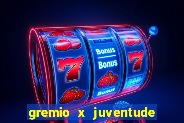 gremio x juventude futebol play hd